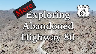 Exploring More of Abandoned Highway 80 Near San Diego [upl. by Feliks]