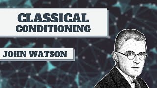 Classical Conditioning  John Watson [upl. by Langbehn]