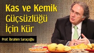 Kas ve Kemik Güçsüzlüğü İçin Kür  Prof İbrahim Saraçoğlu [upl. by Liu]