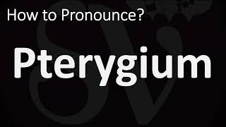 How to Pronounce Pterygium CORRECTLY [upl. by Atorod]